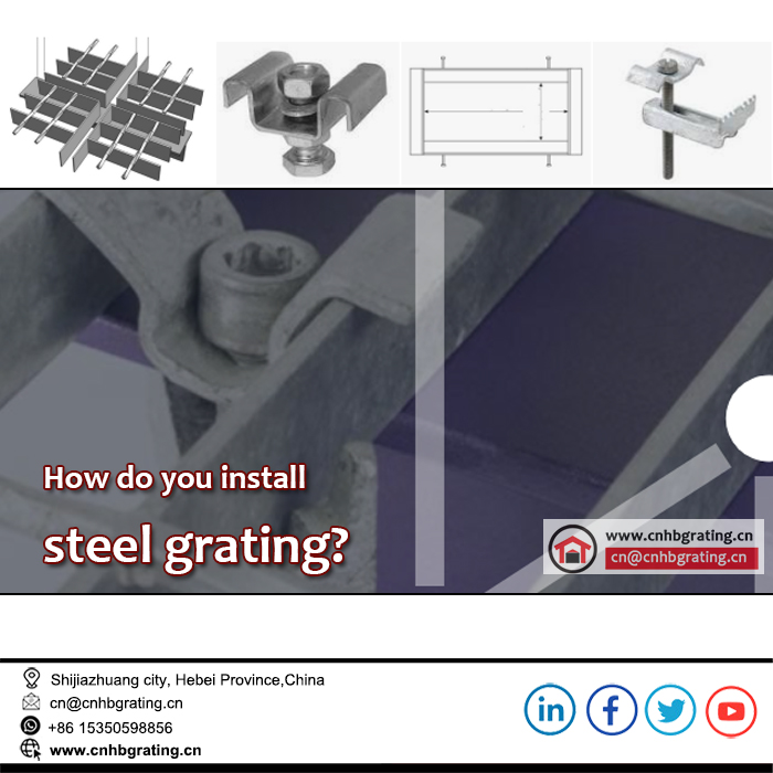 How do you install steel grating? QiQian Grating